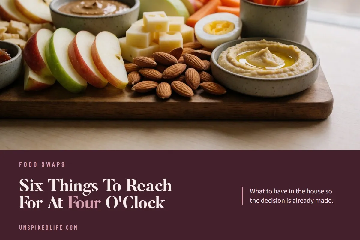 Six Things To Reach For At Four. One idea, six versions of it, and nothing here is a diet food.